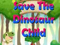 Oyun Save The Dinosaur Child