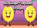 Oyun Juicy Escape-Find Sweet Orange
