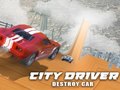 Oyun City Driver: Destroy Car