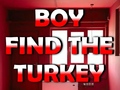 Oyun Boy Find The Turkey