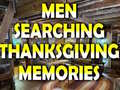 Oyun Man Searching Thanksgiving Memories