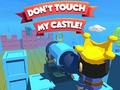 Oyun Dont't Touch My Castle!