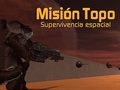 Oyun Misión Topo: Supervivencia Espacial