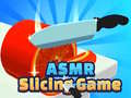 Oyun Asmr Slicing Game