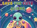 Oyun Save The Cute Aliens