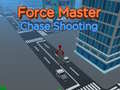 Oyun Force Master Chase Shooting