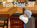 Oyun Bush Shoot-Out