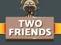 Oyun Two Friends