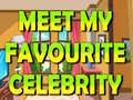 Oyun Meet My Favourite Celebrity