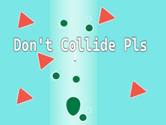 Oyun Don't Collide Pls!