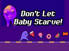 Oyun Don't Let Baby Starve! 