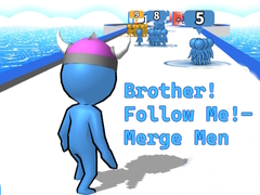 Oyun Brother!Follow Me! - Merge Men