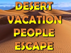 Oyun Desert Vacation People Escape