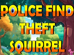 Oyun Police Find Theft Squirrel