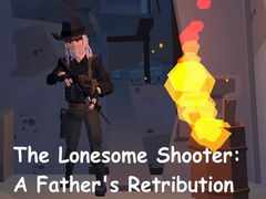 Oyun The Lonesome Shooter: A Father's Retribution