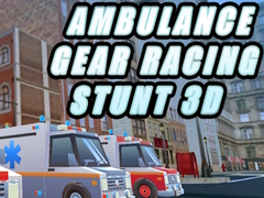 Oyun Ambulance Gear Racing Stunt 3D