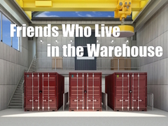 Oyun Friends Who Live in the Warehouse