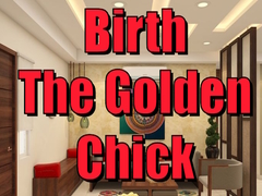 Oyun Birth the Golden Chick