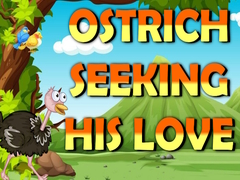 Oyun Ostrich Seeking His Love  