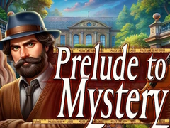 Oyun Prelude to Mystery