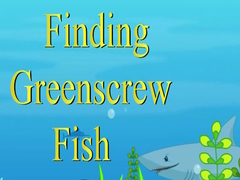 Oyun Finding Greenscrew Fish