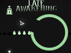 Oyun Late Awakening