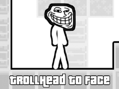 Oyun TrollHead to Face