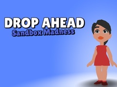 Oyun Drop Ahead: Sandbox Madness