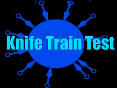 Oyun Knife Train Test