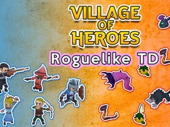 Oyun Village of Heroes: Roguelike TD