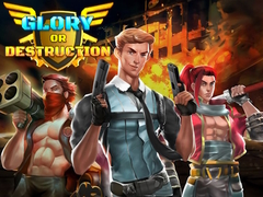 Oyun Glory or Destruction
