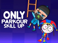 Oyun Only Parkour Skill up