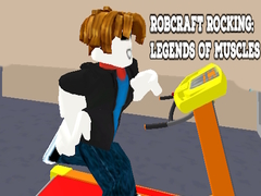 Oyun Robcraft Rocking: Legends of Muscles