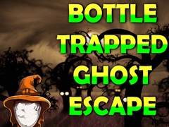 Oyun Bottle Trapped Ghost Escape