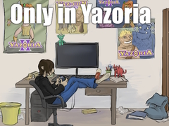 Oyun Only in Yazoria