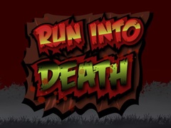 Oyun Run Into Death