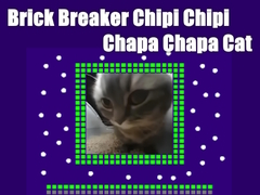 Oyun Brick Breaker Chipi Chipi Chapa Chapa Cat