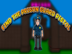 Oyun Find the Prison Guard Pistol