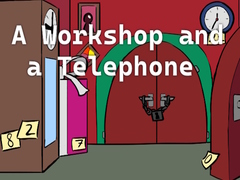 Oyun A Workshop and a Telephone