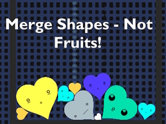 Oyun Merge Shapes - Not Fruits!