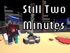 Oyun Still Two Minutes