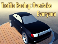 Oyun Traffic Racing: Overtake Everyone