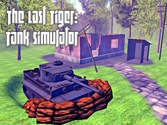 Oyun The Last Tiger: Tank Simulator