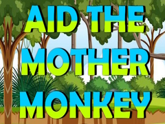 Oyun Aid The Mother Monkey