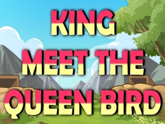 Oyun King Meet The Queen Bird