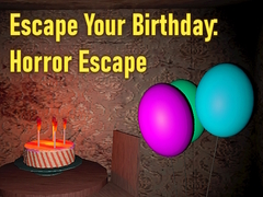 Oyun Escape Your Birthday: Horror Escape