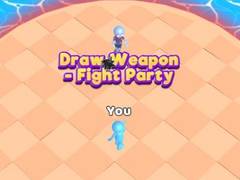 Oyun Draw Weapon - Fight Party