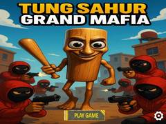 Oyun Tung Sahur Grand Mafia
