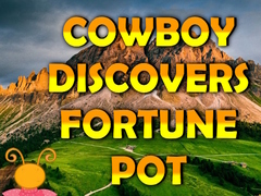 Oyun Cowboy Discovers Fortune Pot