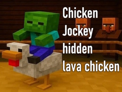 Oyun Chicken Jockey hidden lava chicken